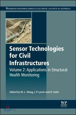 Sensor Technologies for Civil Infrastructures, Volume 2: Applications in Structural Health Monitoring