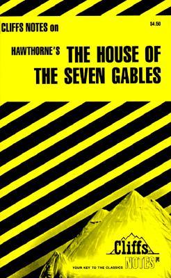 Cliffsnotes on Hawthorne&#39;s the House of the Seven Gables