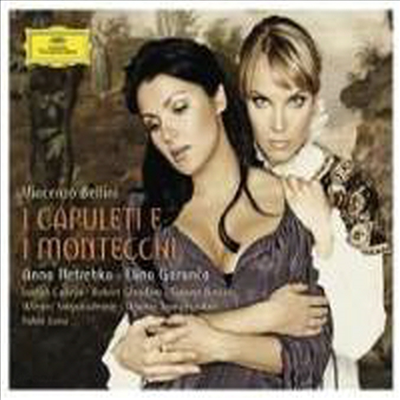 벨리니 : 캐플릿가와 몬테규가 (Bellini : I Capuleti e I Montecchi) - Anna Netrebko