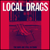 Local Drags - The Boys Are Still In Town (7 inch Single LP)