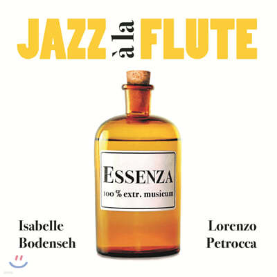 Isabelle Bodenseh & Lorenzo Petrocca (이사벨 보덴시 & 로렌조 페트로카) - Jazz A La Flute : Essenza  