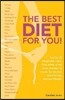 The Best Diet for You!: The Top 30 Weight-Loss Plans, from Atkins to the Zone, and How to Choose the One That Works for You and Your Lifestyle