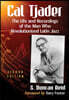 Cal Tjader: The Life and Recordings of the Man Who Revolutionized Latin Jazz, 2d ed.