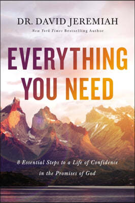 Everything You Need: 8 Essential Steps to a Life of Confidence in the Promises of God