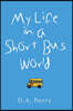The My Life in a Short Bus World