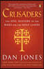 Crusaders: The Epic History of the Wars for the Holy Lands