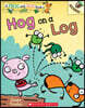 Hog on a Log: An Acorn Book (a Frog and Dog Book #3): Volume 3
