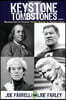 Keystone Tombstones - Volume 1: Biographies of Famous People Buried in Pennsylvania