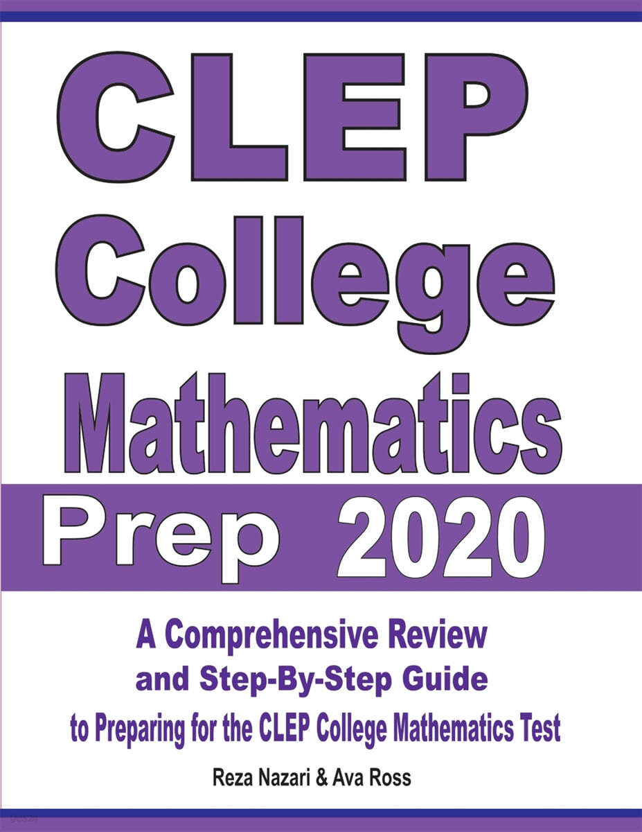 CLEP College Mathematics Prep 2020: A Comprehensive Review and Step-By-Step Guide to Preparing for the CLEP College Mathematics Test