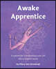 Awake Apprentice: A system for transforming your job into a creative career