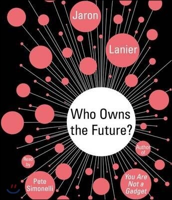 Who Owns the Future?