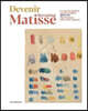 Becoming Matisse: The Greatest Gift of the Masters: 1890-1911