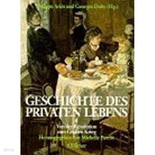 Geschichte des privaten Lebens, 5 Bde., Bd.4, Von der Revolution zum Gro&#223;en Krieg (Hardcover)