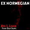 Ex Norwegian - And I, Lover / Your Own Swing (7 inch Single LP)
