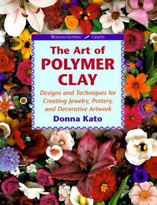 Art of Polymer Clay: Designs and Techniques for Making Jewelry, Pottery and Decorative Artwork