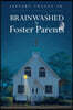 Brainwashed by Foster Parents