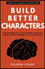 Build Better Characters: The psychology of backstory & how to use it in your writing to hook readers