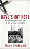 Dave's Not Here: The Story of a man who had to die to learn how to live