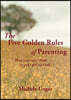The Five Golden Rules of Parenting: Your Children Are a Gift from God - How You Raise Them Is Your Gift to Him