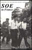 SOE in France: AN ACCOUNT OF THE WORK OF THE BRITISH SPECIAL OPERATIONS EXECUTIVE IN FRANCE 1940-1944 History of the Second World War