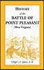 History of the Battle of Point Pleasant [West Virginia] Fought Between White Men & Indians at the Mouth of the Great Kanawha River (Now Point Pleasant