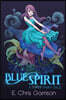 Blue Spirit: A Tipsy Fairy Tale