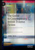 The Gothic in Contemporary British Trauma Fiction