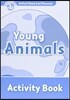 Oxford Read and Discover: Level 1: Young Animals Activity Book