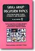 Small Group Discussion Topics