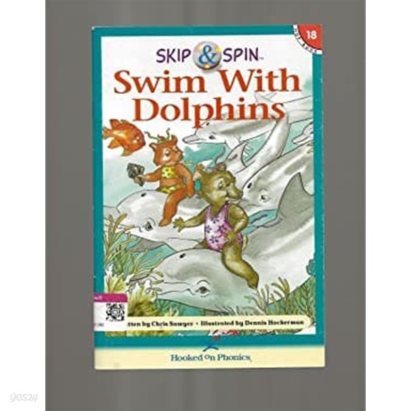 Skip &amp; Spin Swim With Dolphins (Hooked on Phonics, Book 18)