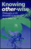 Knowing Other-Wise: Epistemology at the Threshold of Spirituality