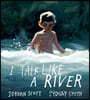 I Talk Like a River