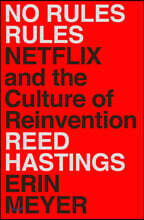No Rules Rules: Netflix and the Culture of Reinvention