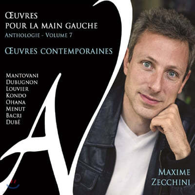 Maxime Zecchini 왼손을 위한 피아노 작품 7집 : 현대 작품 (Oeuvres pour La Main Gauche vol. 7) 