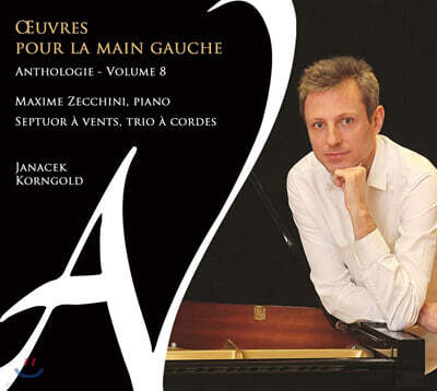 Maxime Zecchini 왼손을 위한 피아노 작품 8집 : 야나체크, 코른골트 (Œuvres pour la main gauche - Anthologie, Vol. 8)