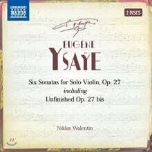 Niklas Walentin 이자이: 여섯 개의 무반주 바이올린 소나타 (Eugene Ysaye: Six Sonatas for Solo Violin Op.27 , Nos 1-6)