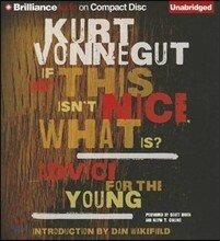 If This Isn't Nice, What Is?: Advice for the Young