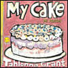 My Cake / Mi Pastel: A Fun-Filled Food Journey (English and Spanish Bilingual Children's Book)