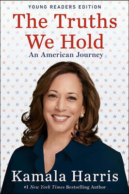 The Truths We Hold: An American Journey (Young Readers Edition)