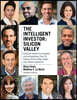 The Intelligent Investor - Silicon Valley: Practical wisdom for investors and entrepreneurs from 50 leading Silicon Valley angels and venture capitali
