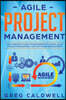 Agile Project Management: The Complete Guide for Beginners to Scrum, Agile Project Management, and Software Development (Lean Guides with Scrum,