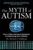 The Myth of Autism: How a Misunderstood Epidemic Is Destroying Our Children, Expanded and Revised Edition