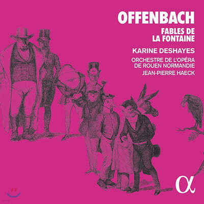 Karine Deshayes 오펜바흐: 라퐁텐의 우화 (Offenbach: Fables de la Fontaine)