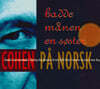 노르웨이어로 부른 레너드 코헨 작품 모음집 (Hadde manen en soster: Cohen Pa Norsk)