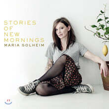 Maria Solheim (마리아 솔헤임) - Stories of New Mornings