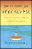 Notes from an Apocalypse: A Personal Journey to the End of the World and Back