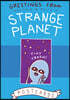 Greetings from Strange Planet