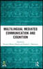 Multilingual Mediated Communication and Cognition
