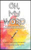 Oh, My Word: The insanely simple daily journal to intentionally become who you want to be