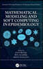 Mathematical Modeling and Soft Computing in Epidemiology